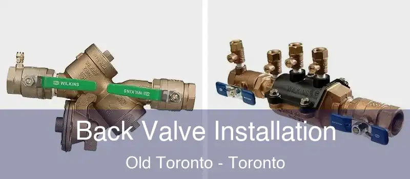 Back Valve Installation Old Toronto - Toronto