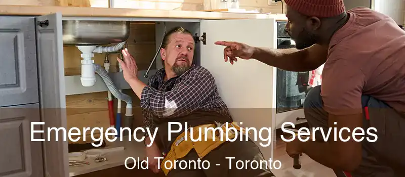 Emergency Plumbing Services Old Toronto - Toronto