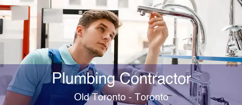 Plumbing Contractor Old Toronto - Toronto