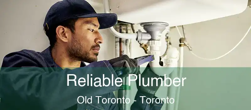 Reliable Plumber Old Toronto - Toronto